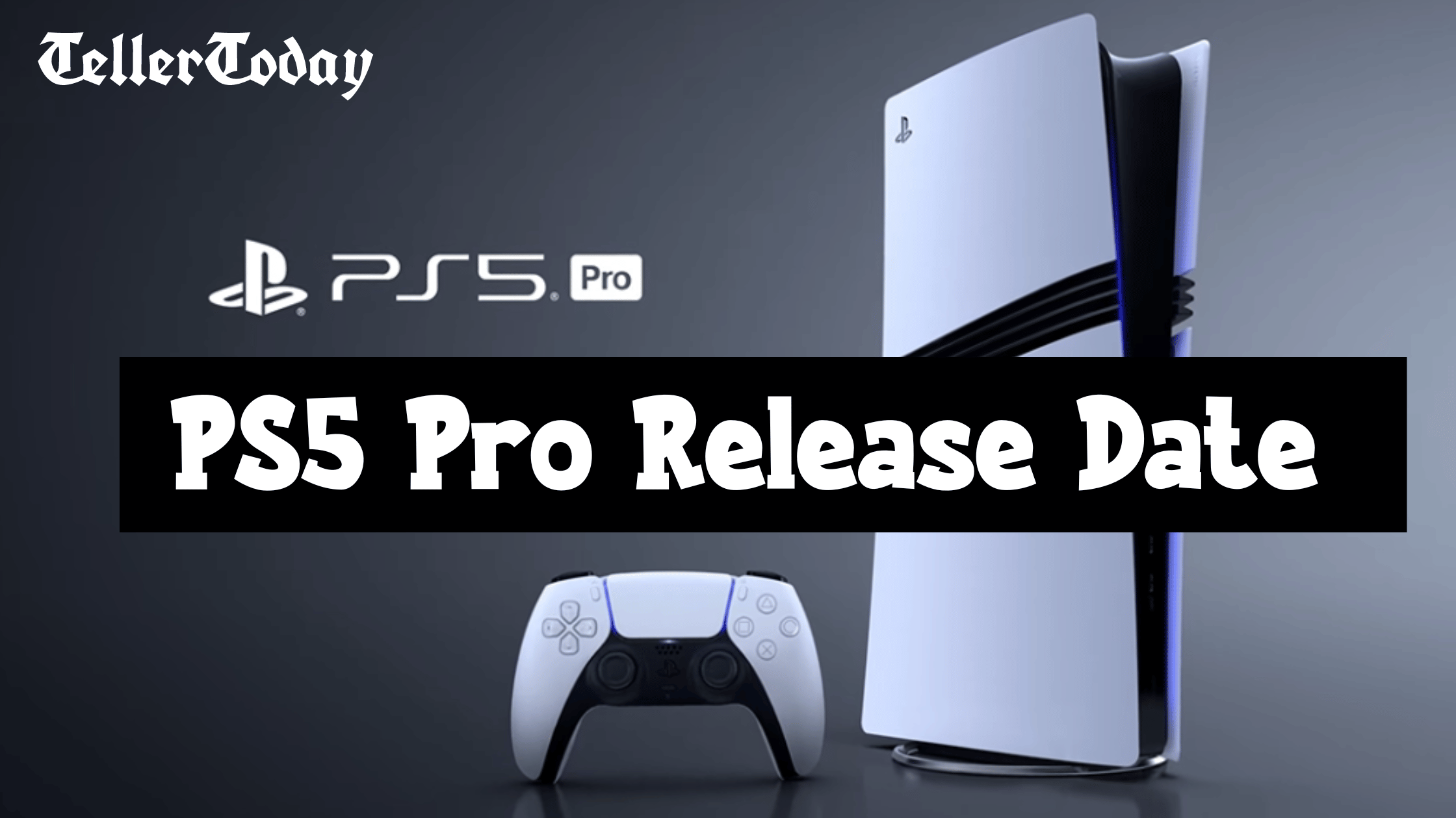 ps5-pro-release-date-what-should-expect-from-the-upgrade